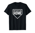 No Place Like Home Baseball Home Plate T-Shirt - Streetwear Style Men Women - T-Shirt, Sweatshirt, Hoodie
