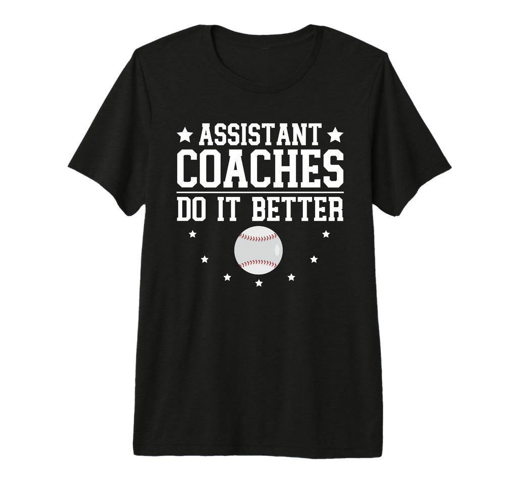 Baseball Assistant Coaches Do It T-Shirt - Aesthetic Graphic Men Women - T-Shirt, Sweatshirt, Hoodie