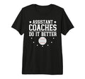 Baseball Assistant Coaches Do It T-Shirt - Aesthetic Graphic Men Women - T-Shirt, Sweatshirt, Hoodie