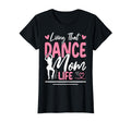 Living That Dance Mom Life Dance T-Shirt - Aesthetic Graphic for Adults - T-Shirt, Sweatshirt, Hoodie