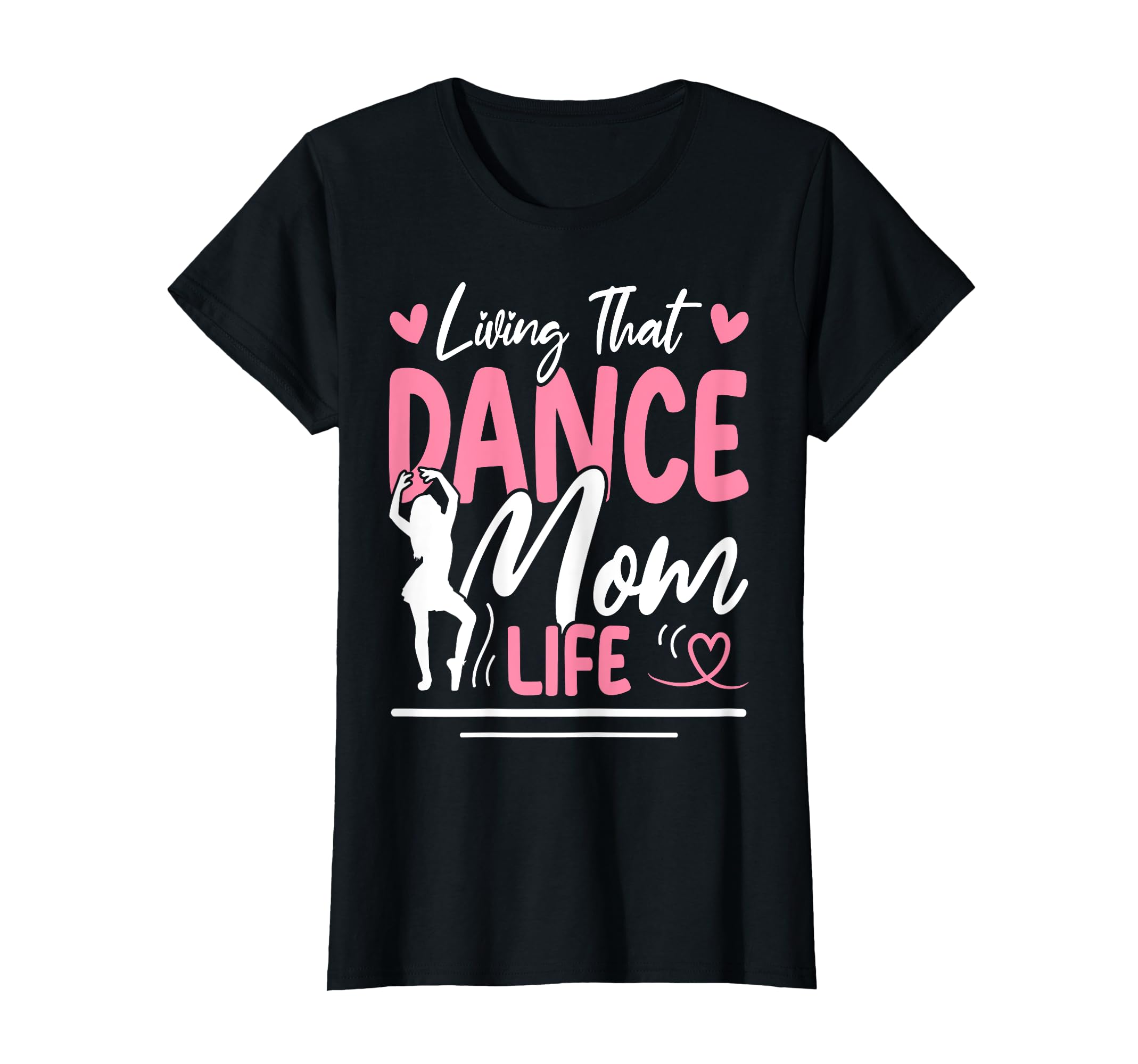 Living That Dance Mom Life Dance T-Shirt - Aesthetic Graphic for Adults - T-Shirt, Sweatshirt, Hoodie