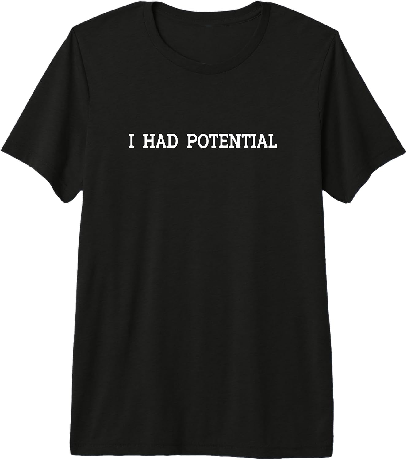 I Had Potential Sarcastic Quote Funny - Adult & Kids T-Shirts, Sweatshirts & Hoodies apparel design preview 1