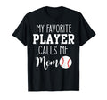 My Favorite Player Calls Me Mom T-Shirt - Fun Novelty Design Men Women - T-Shirt, Sweatshirt, Hoodie