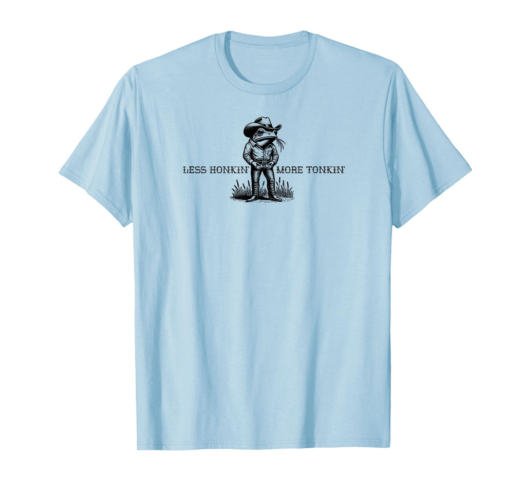 Less Honkin More Tonkin Funny Frog T-Shirt - Trendy Graphic for Adults - T-Shirt, Sweatshirt, Hoodie