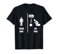 Your Dad My Dad Funny Basketball T-Shirt - Fun Novelty Design Unisex - T-Shirt, Sweatshirt, Hoodie