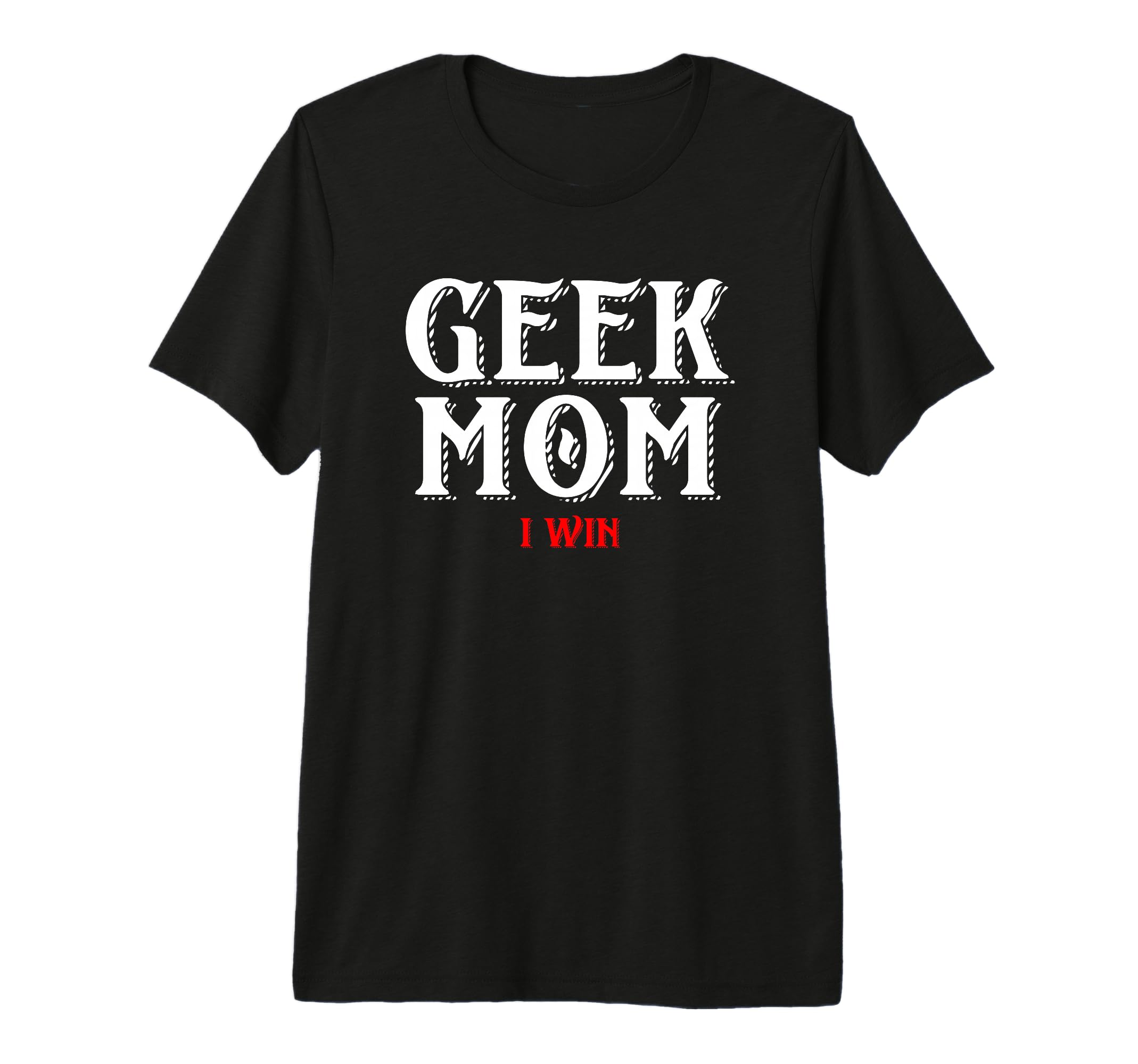 Geek Mom I Win Funny Gamer Gear Mothers T-Shirt - Custom Art Print Unisex - T-Shirt, Sweatshirt, Hoodie