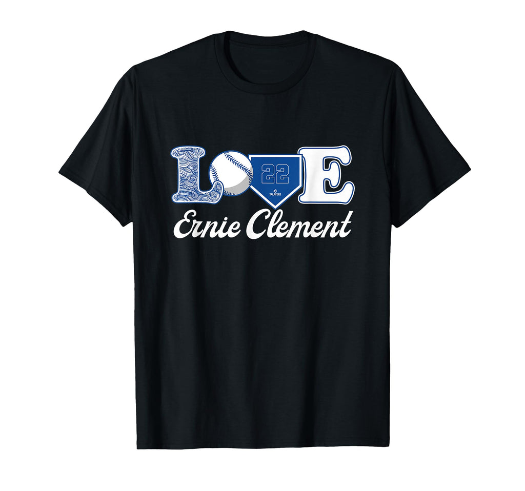 Love Ernie Clement Toronto Baseball T-Shirt - Custom Art Print Men Women - T-Shirt, Sweatshirt, Hoodie