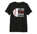 My Bro Is Baseball Catcher Sister T-Shirt - Novelty Apparel Unisex - T-Shirt, Sweatshirt, Hoodie