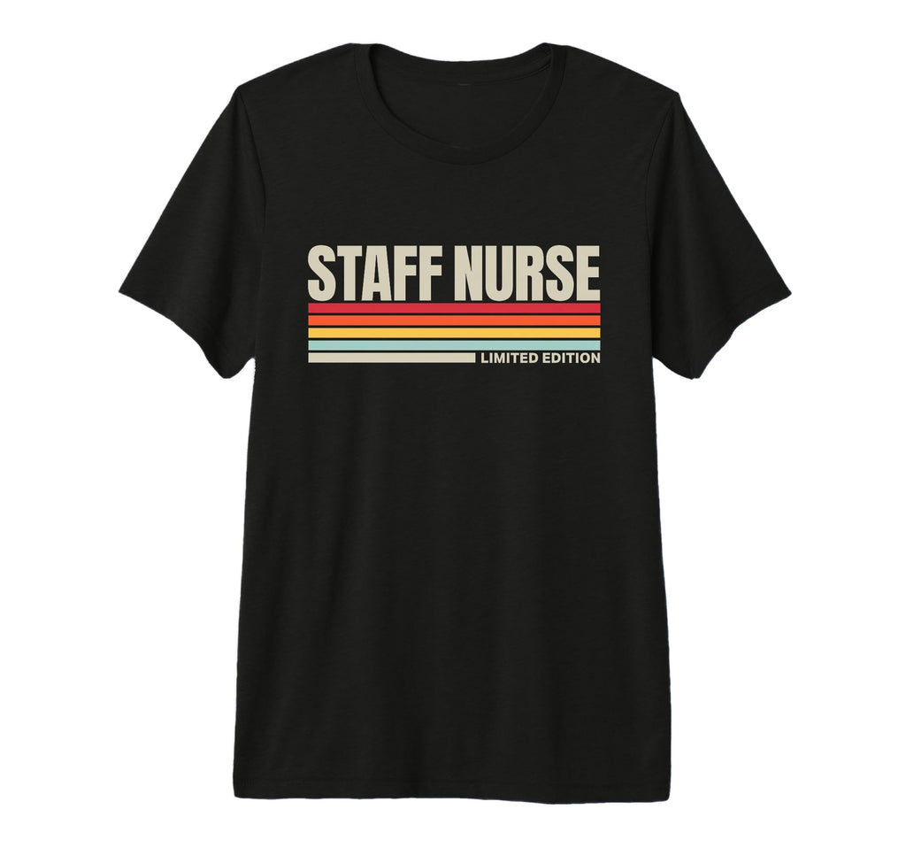 Staff Nurse Nursing Tri Blend T-Shirt - Casual Everyday Wear Unisex - T-Shirt, Sweatshirt, Hoodie
