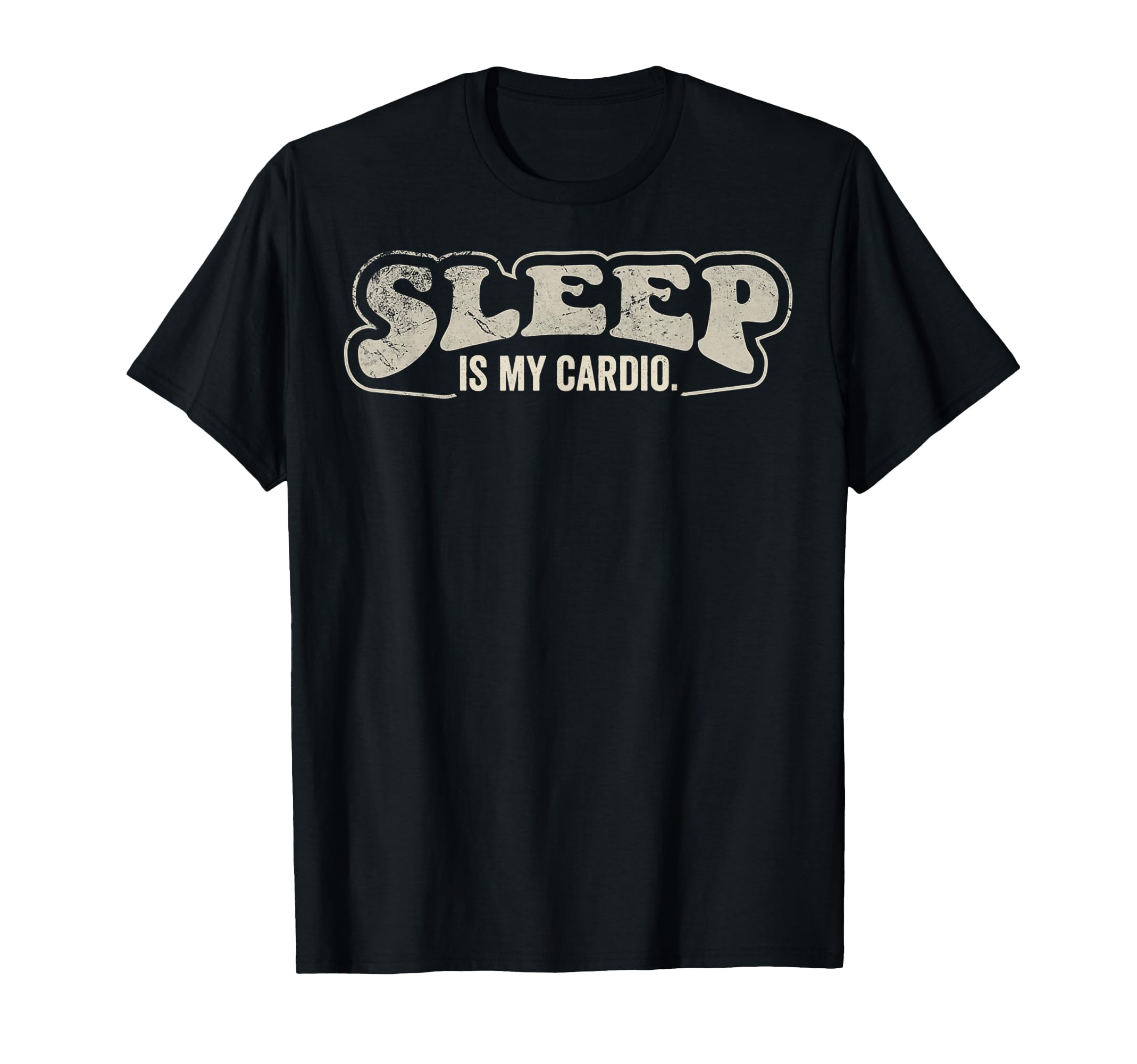 Sleep Is My Cardio Funny 70S Workout T-Shirt - Fun Novelty Design Unisex - T-Shirt, Sweatshirt, Hoodie