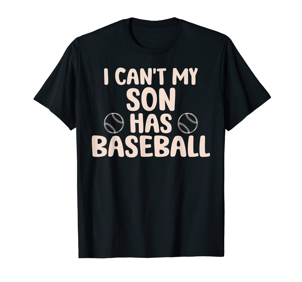 I Cant My Son Has Baseball Supporter T-Shirt - Trendy Graphic for Adults - T-Shirt, Sweatshirt, Hoodie