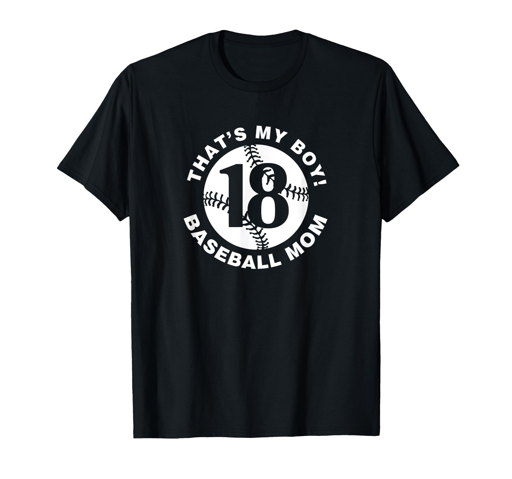 Thats My Baseball Mom 18 Favorite T-Shirt - Aesthetic Graphic Men Women - T-Shirt, Sweatshirt, Hoodie