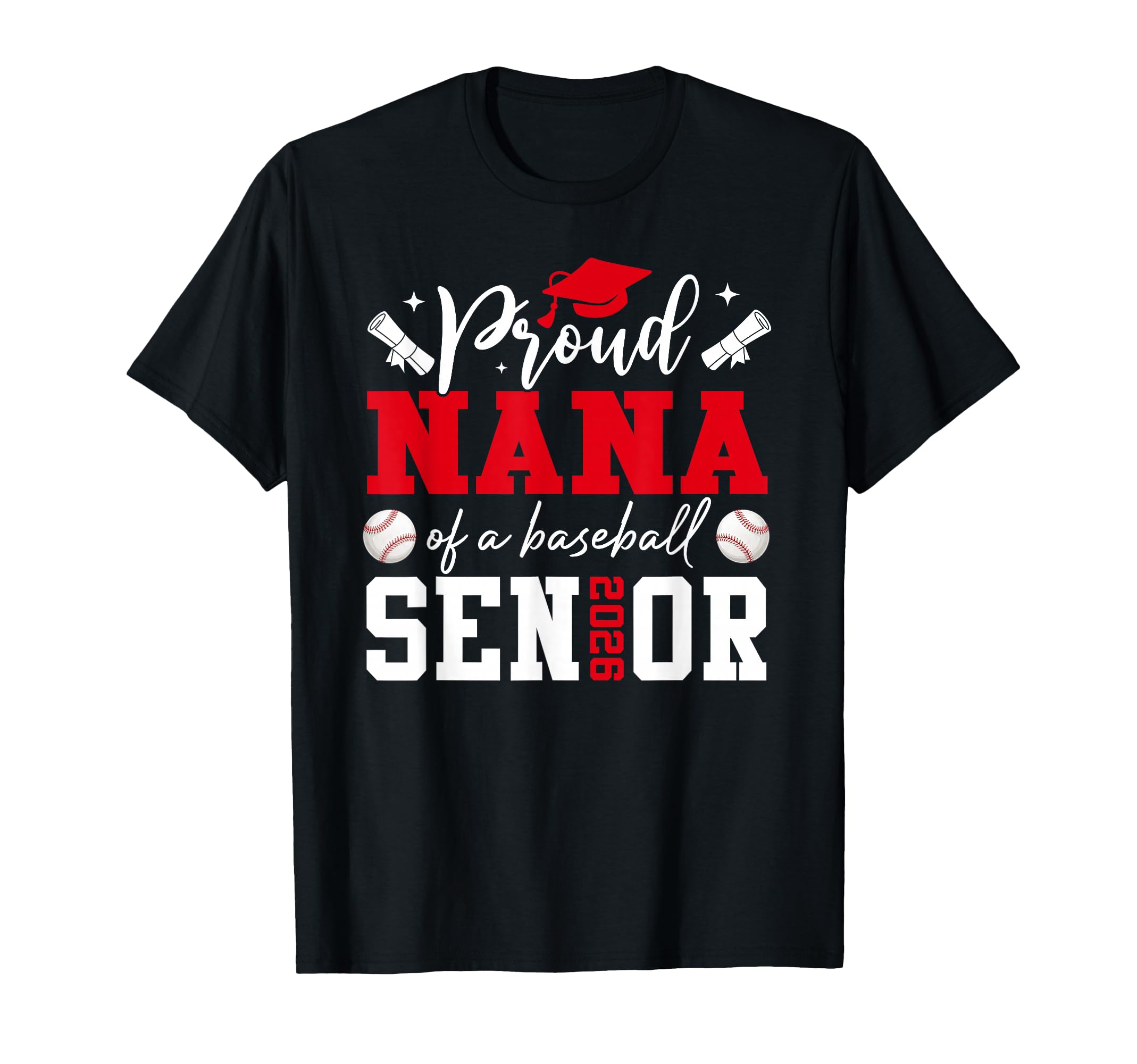 Proud Nana Baseball 2026 Senior Graduation T-Shirt - Novelty Apparel Unisex - T-Shirt, Sweatshirt, Hoodie