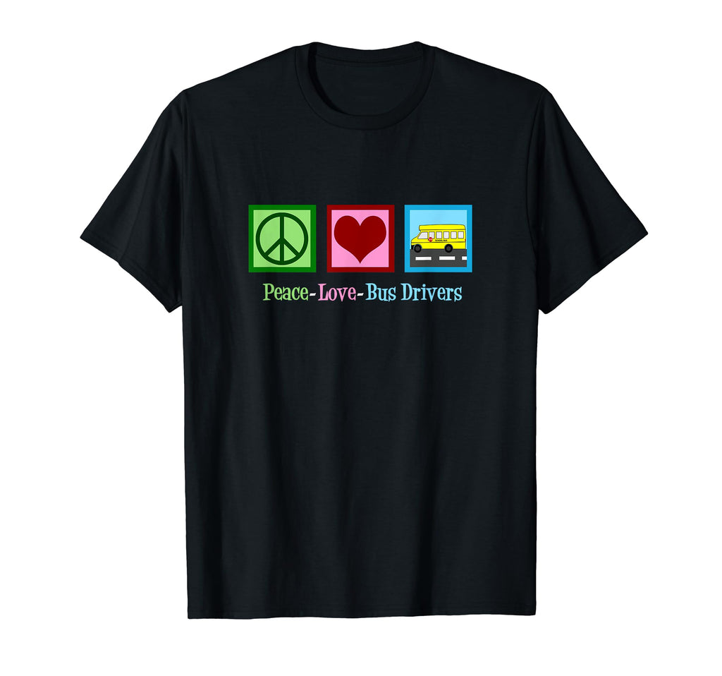 School Bus Driver Peace Love Bus T-Shirt - Fun Novelty Design Unisex - T-Shirt, Sweatshirt, Hoodie