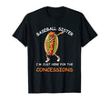 Baseball Sister Im Just Here T-Shirt - Unique Graphic for Adults - T-Shirt, Sweatshirt, Hoodie