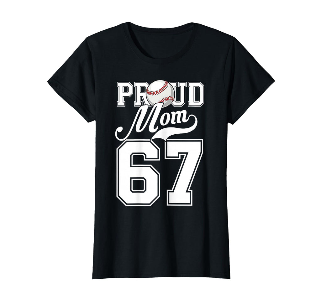 Proud Mom Baseball Player Number 67 Game T-Shirt - Streetwear Style Unisex - T-Shirt, Sweatshirt, Hoodie