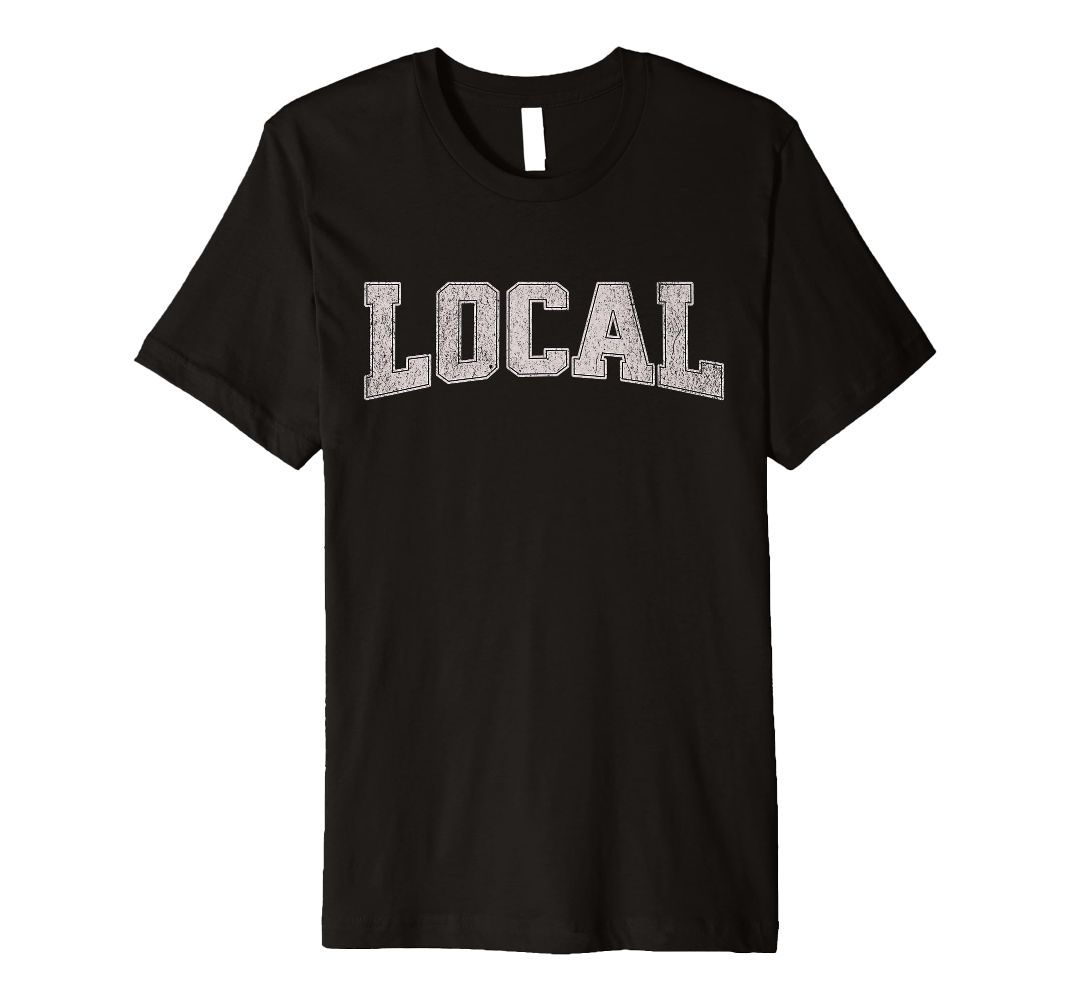 Local University Distressed T-Shirt - Streetwear Style Unisex - T-Shirt, Sweatshirt, Hoodie