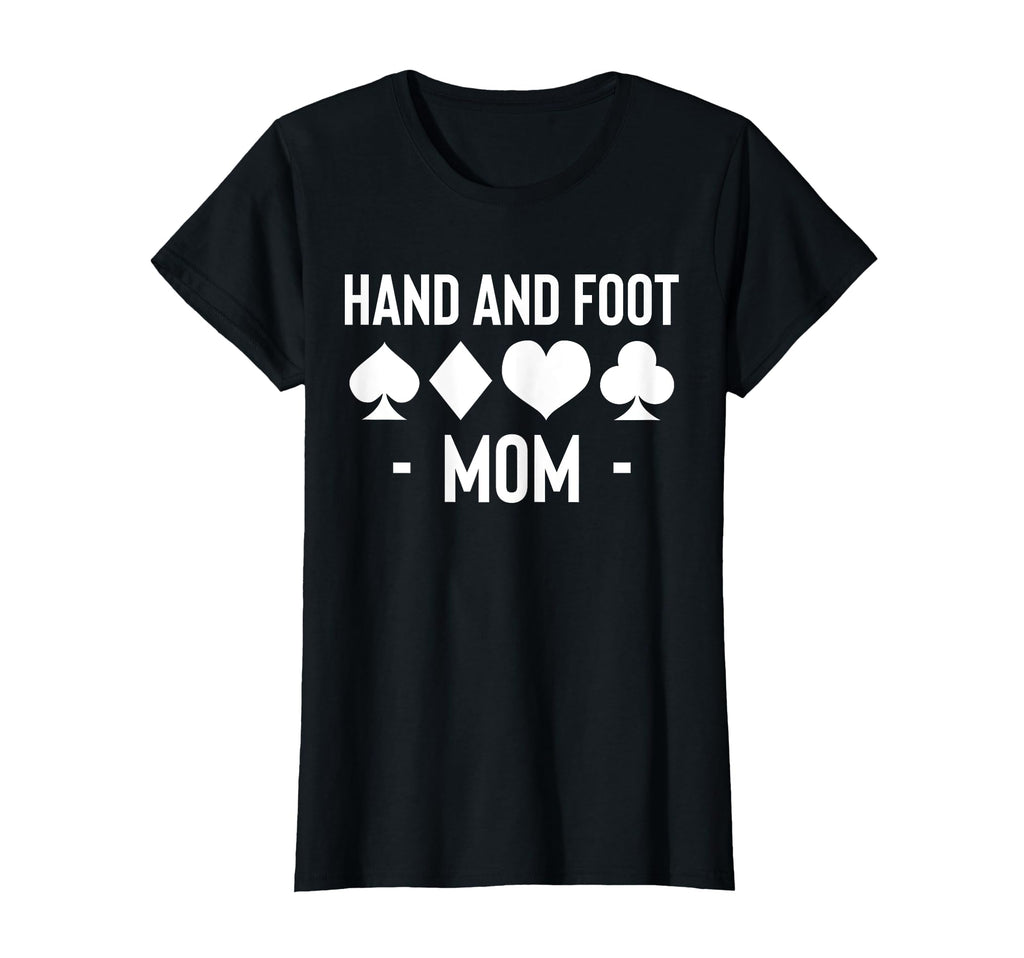 Hand And Foot Mom Card Game Mothers Day T-Shirt - Graphic Print Men Women - T-Shirt, Sweatshirt, Hoodie
