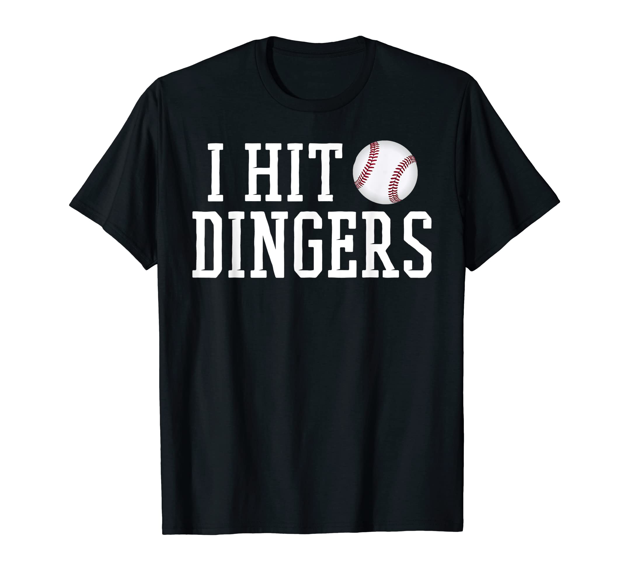 I Hit Dingers Sluggers Funny T-Shirt - Streetwear Style for Adults - T-Shirt, Sweatshirt, Hoodie