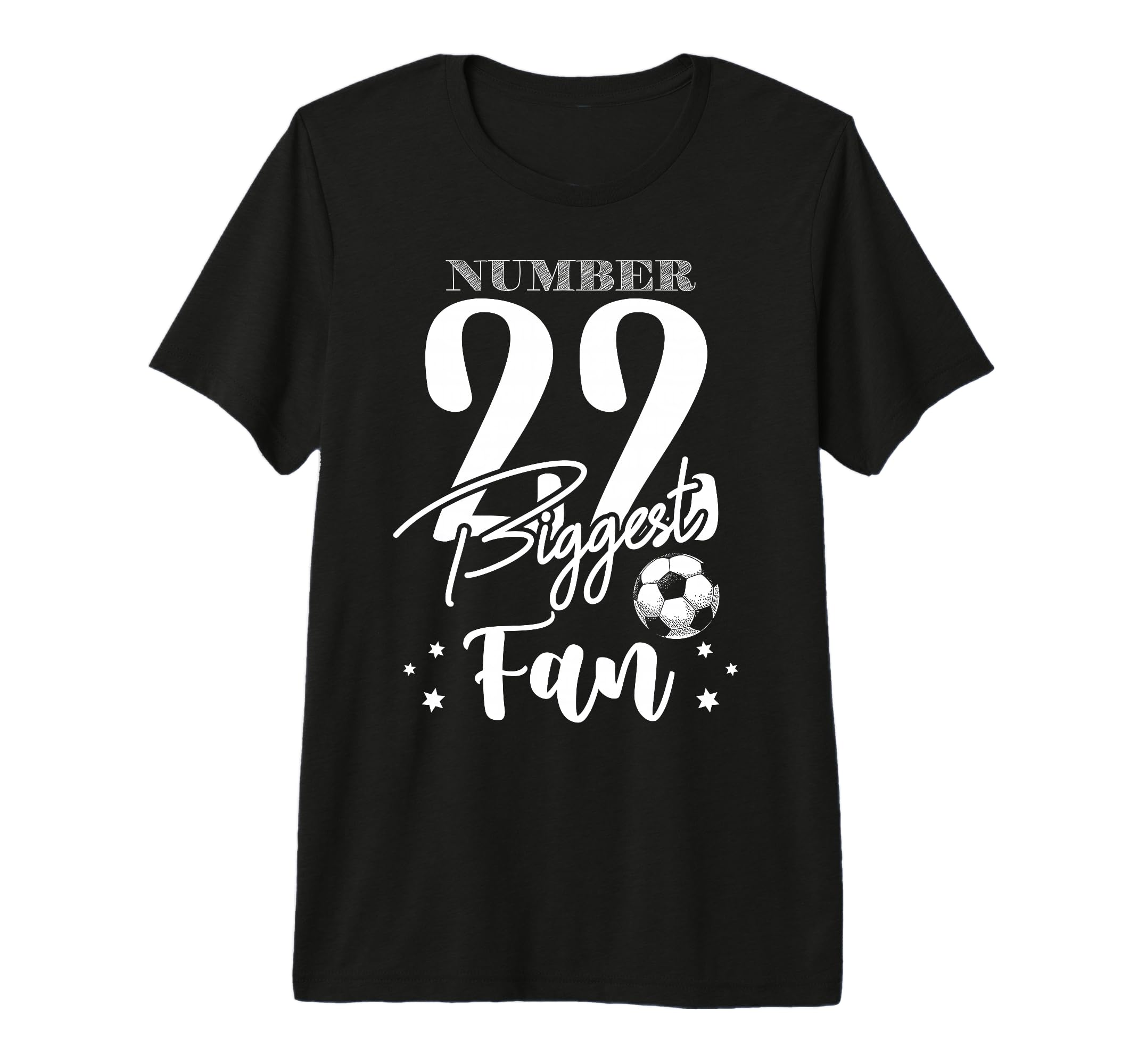 Number 22 Biggest Fan Soccer Player T-Shirt - Fun Novelty Design Unisex - T-Shirt, Sweatshirt, Hoodie