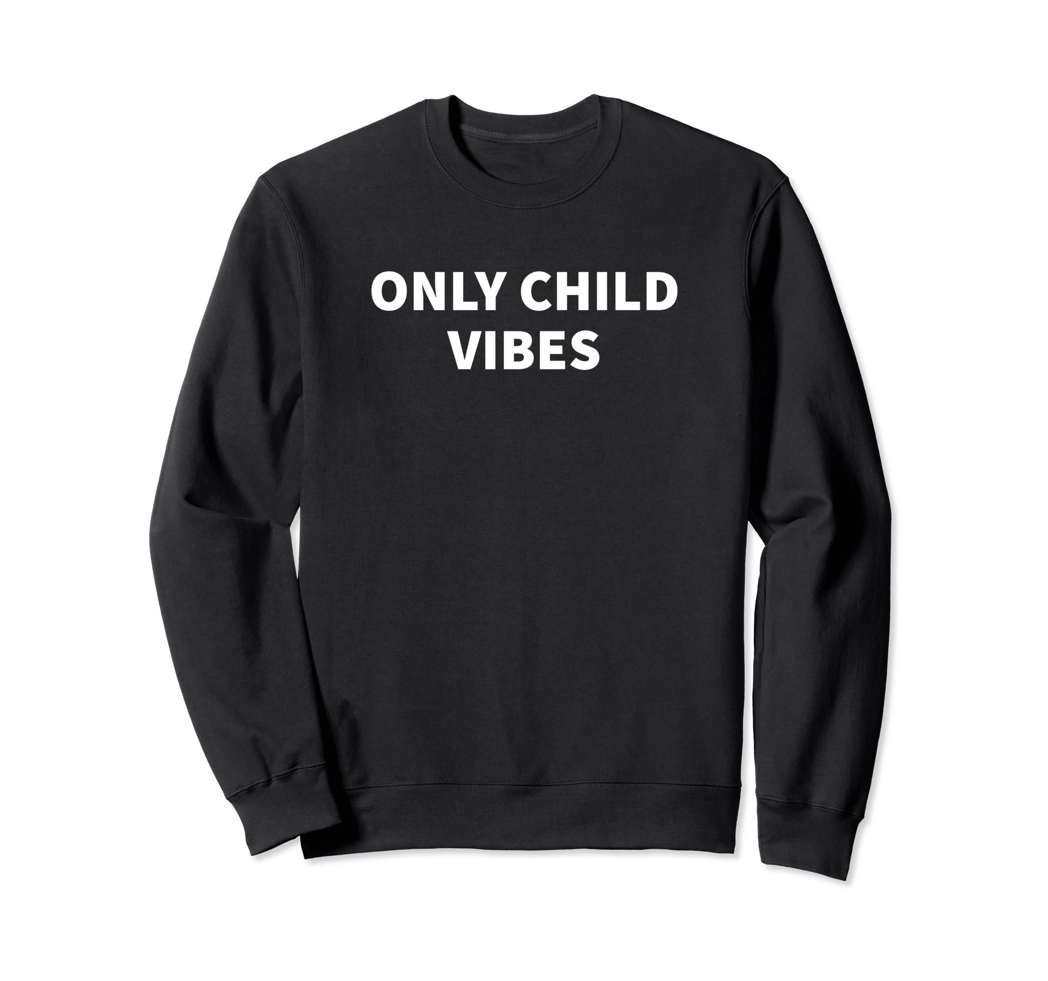 Only Child Vibes Funny Y2K Sweatshirt - Minimalist Print Men Women - T-Shirt, Sweatshirt, Hoodie