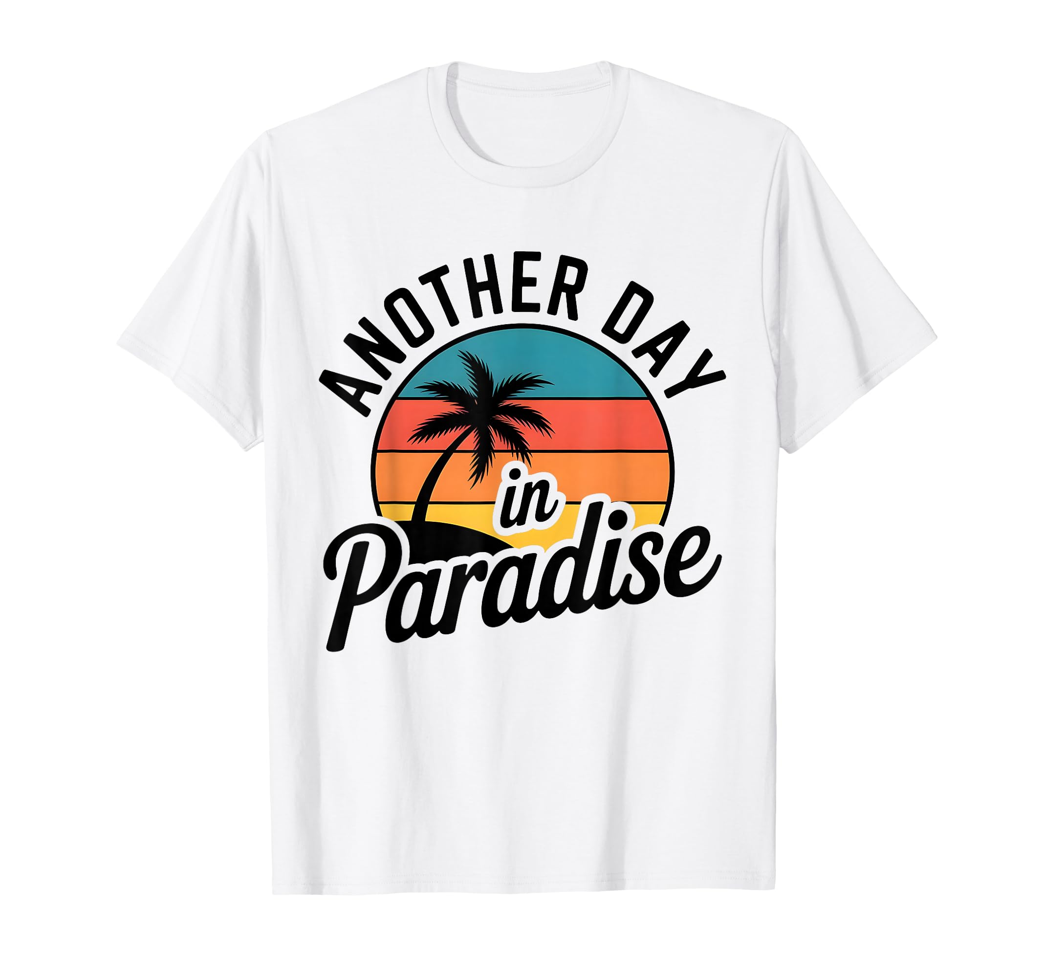 Funny Another Day Paradise Sunset T-Shirt - Minimalist Print Men Women - T-Shirt, Sweatshirt, Hoodie