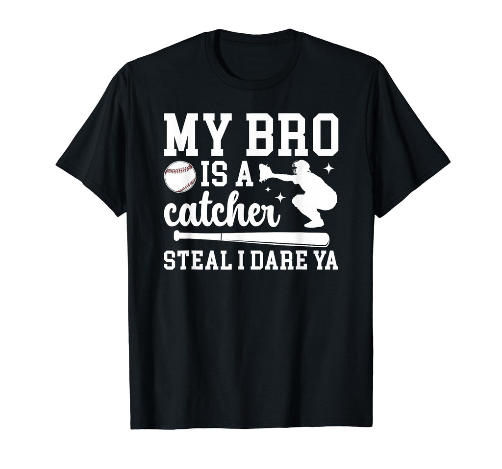 My Bro Is Baseball Catcher Sister T-Shirt - Fun Novelty Design for Adults - T-Shirt, Sweatshirt, Hoodie