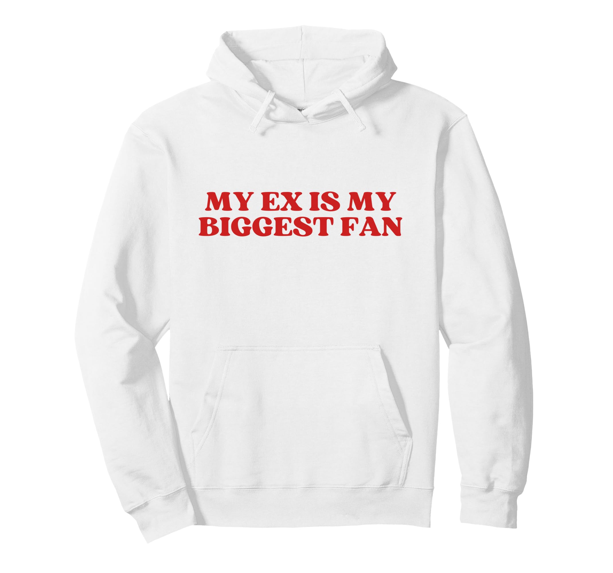 My Ex Is My Biggest Fan Y2K Aesthetic Hoodie - Custom Art Print Unisex - T-Shirt, Sweatshirt, Hoodie