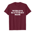 Worlds Sluttiest Mom Hot Mom Y2K T-Shirt - Casual Everyday Wear Unisex - T-Shirt, Sweatshirt, Hoodie