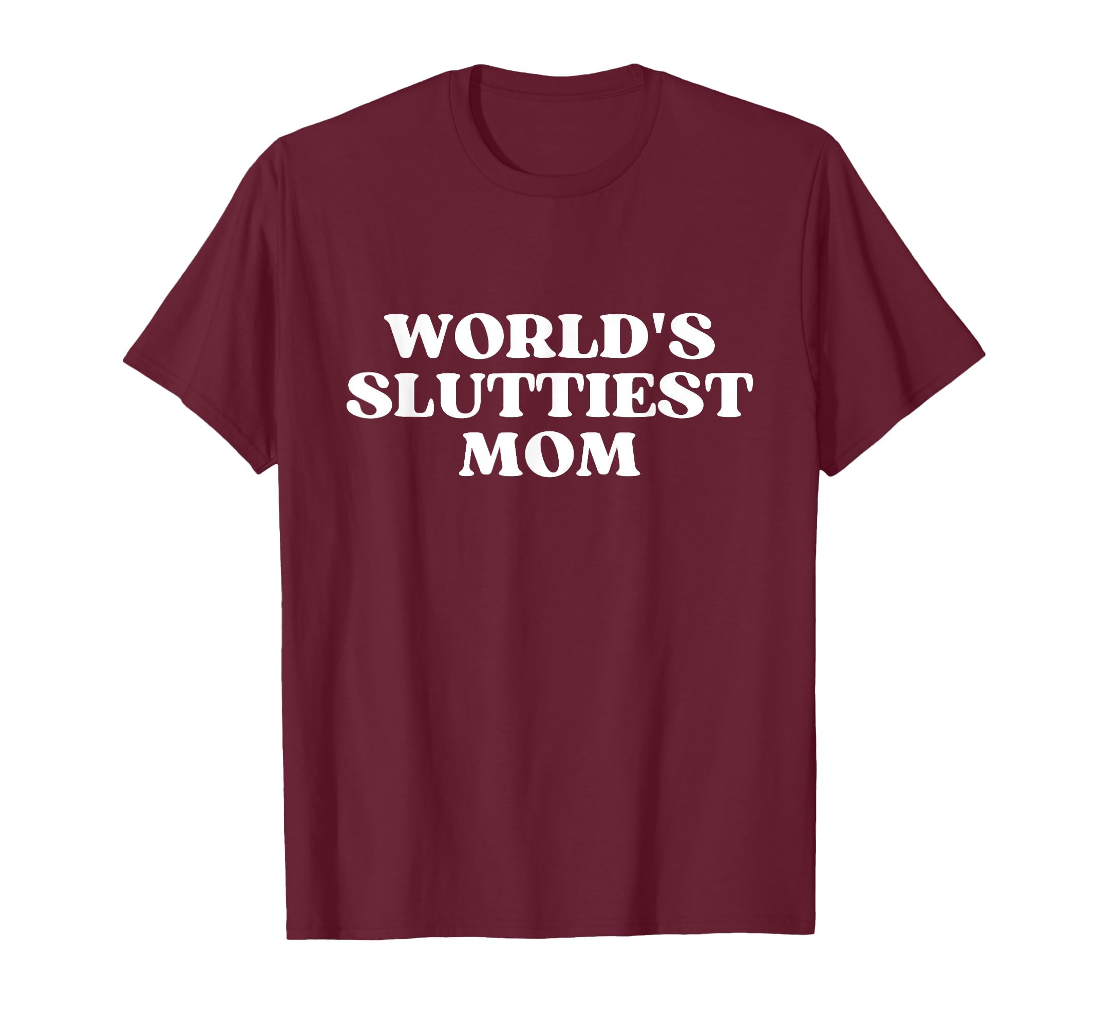 Worlds Sluttiest Mom Hot Mom Y2K T-Shirt - Casual Everyday Wear Unisex - T-Shirt, Sweatshirt, Hoodie