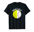 Mens Ball Dad Softball Baseball Dad T-Shirt - Fun Novelty Design Men Women - T-Shirt, Sweatshirt, Hoodie