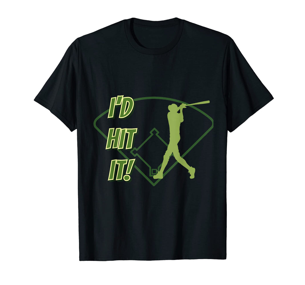 Id Hit It Baseball Player Dad Joke T-Shirt - Unique Graphic for Adults - T-Shirt, Sweatshirt, Hoodie