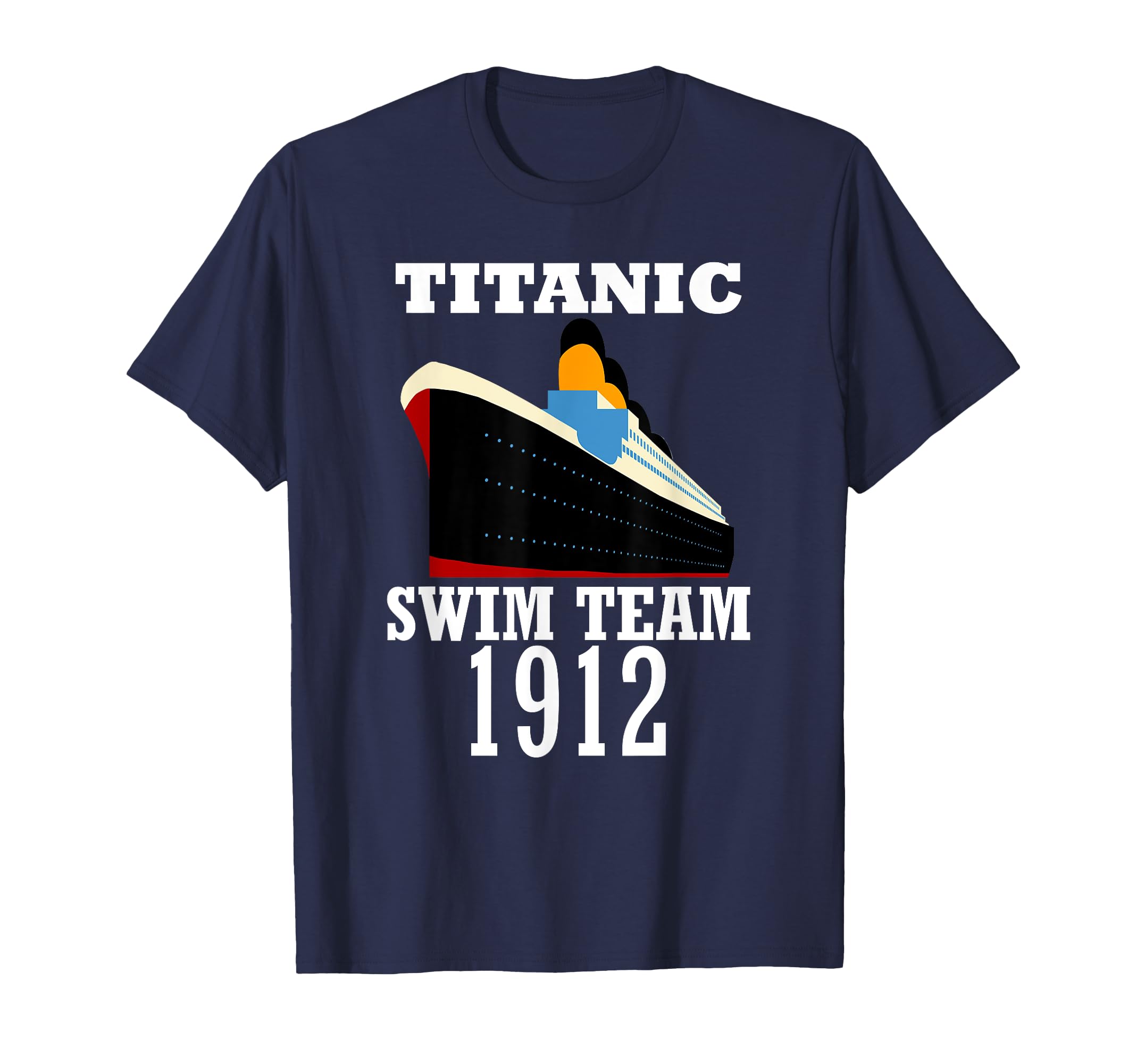 Titanic 1912 Ship Swim Team T-Shirt - Casual Everyday Wear for Adults - T-Shirt, Sweatshirt, Hoodie