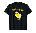 Chicks Dig Me Distressed Text T-Shirt - Unique Graphic Men Women - T-Shirt, Sweatshirt, Hoodie