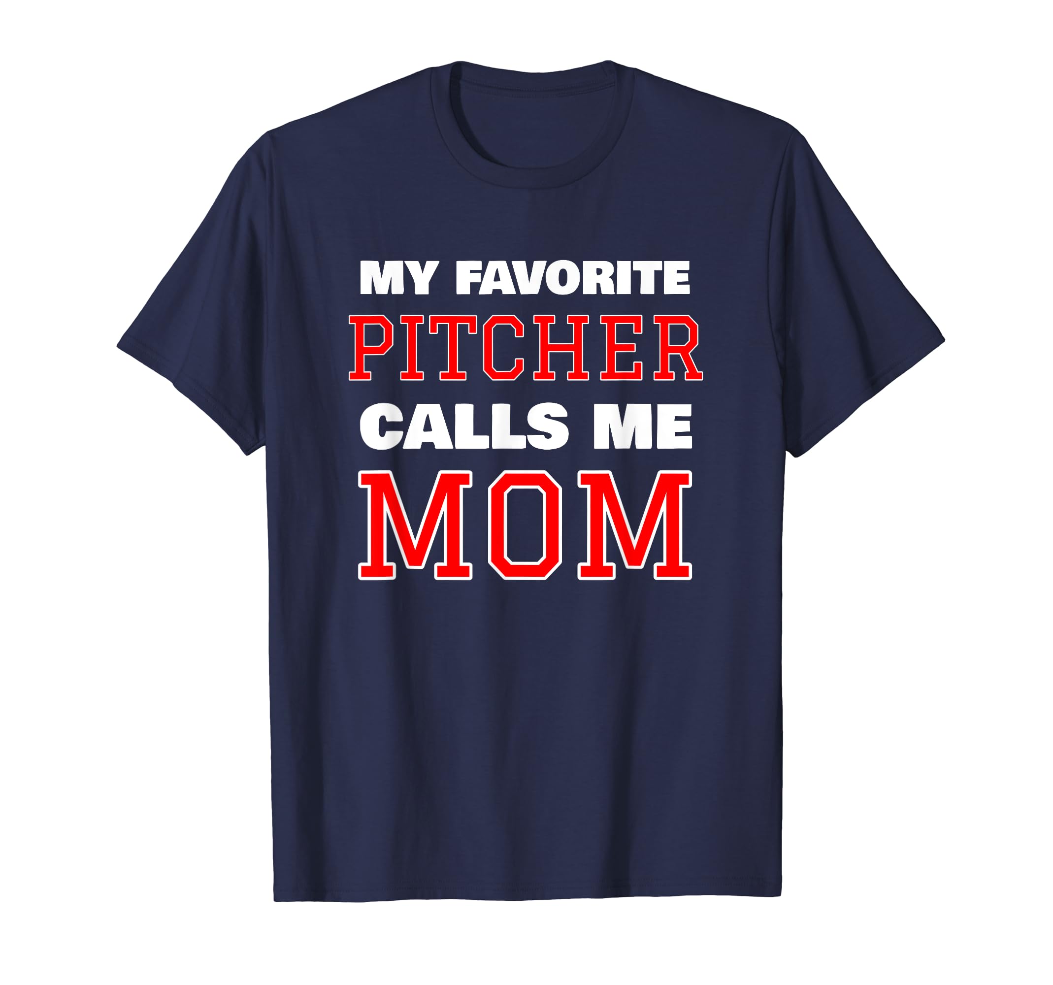 My Favorite Pitcher Calls Me Mom T-Shirt - Aesthetic Graphic for Adults - T-Shirt, Sweatshirt, Hoodie