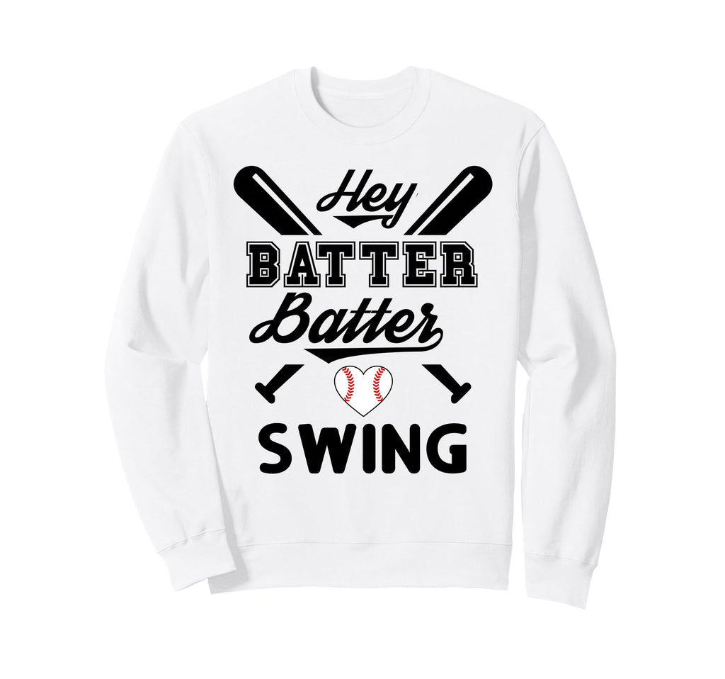 Funny Baseball Batter Batter Swing Hey Sweatshirt - Trendy Graphic Unisex - T-Shirt, Sweatshirt, Hoodie