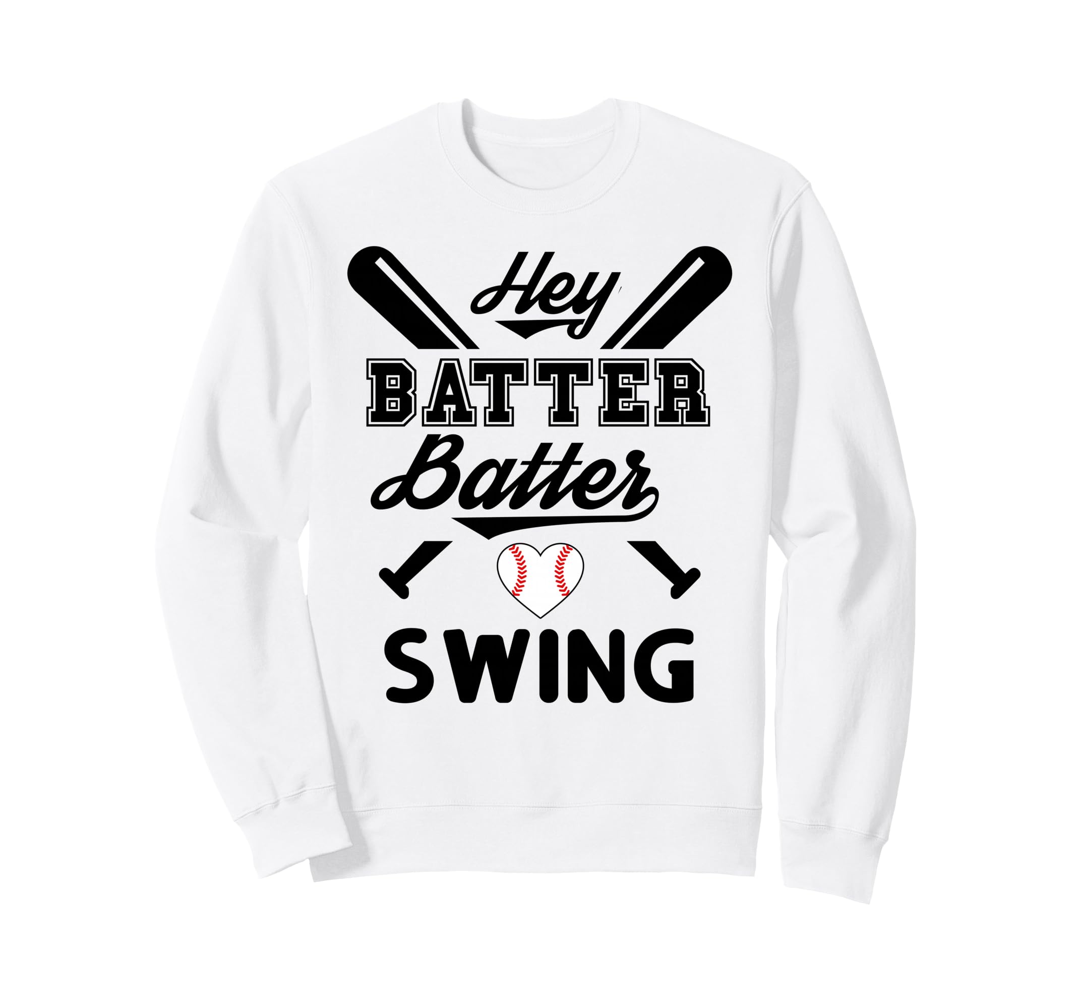Funny Baseball Batter Batter Swing Hey Sweatshirt - Trendy Graphic Unisex - T-Shirt, Sweatshirt, Hoodie