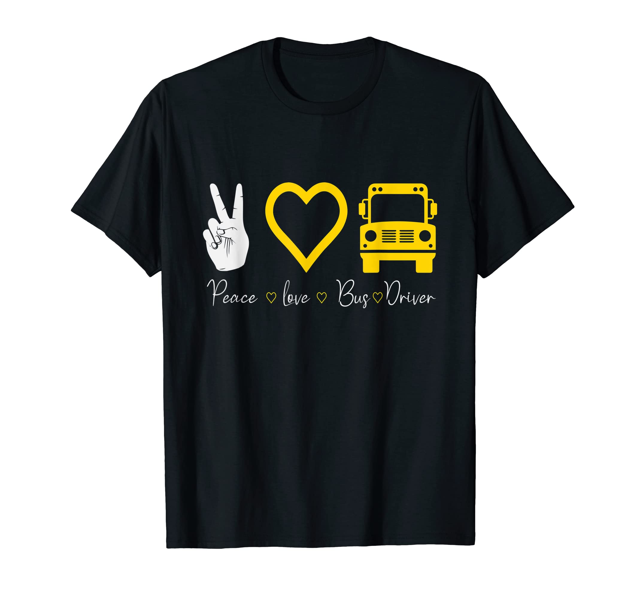 Peace Love Bus Driver T-Shirt - Casual Everyday Wear Men Women - T-Shirt, Sweatshirt, Hoodie