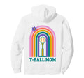 Funny T Ball Mom Softball Ball T Ball Hoodie - Streetwear Style for Adults - T-Shirt, Sweatshirt, Hoodie