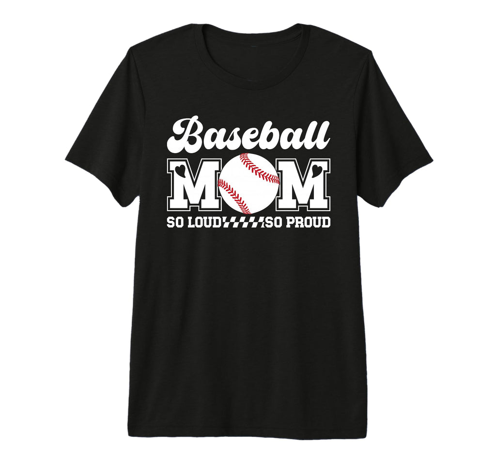 Baseball Mom So Proud Baseball T-Shirt - Casual Everyday Wear Men Women - T-Shirt, Sweatshirt, Hoodie