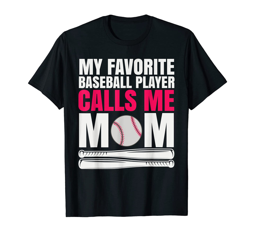 My Favorite Baseball Player Calls Me T-Shirt - Unique Graphic for Adults - T-Shirt, Sweatshirt, Hoodie