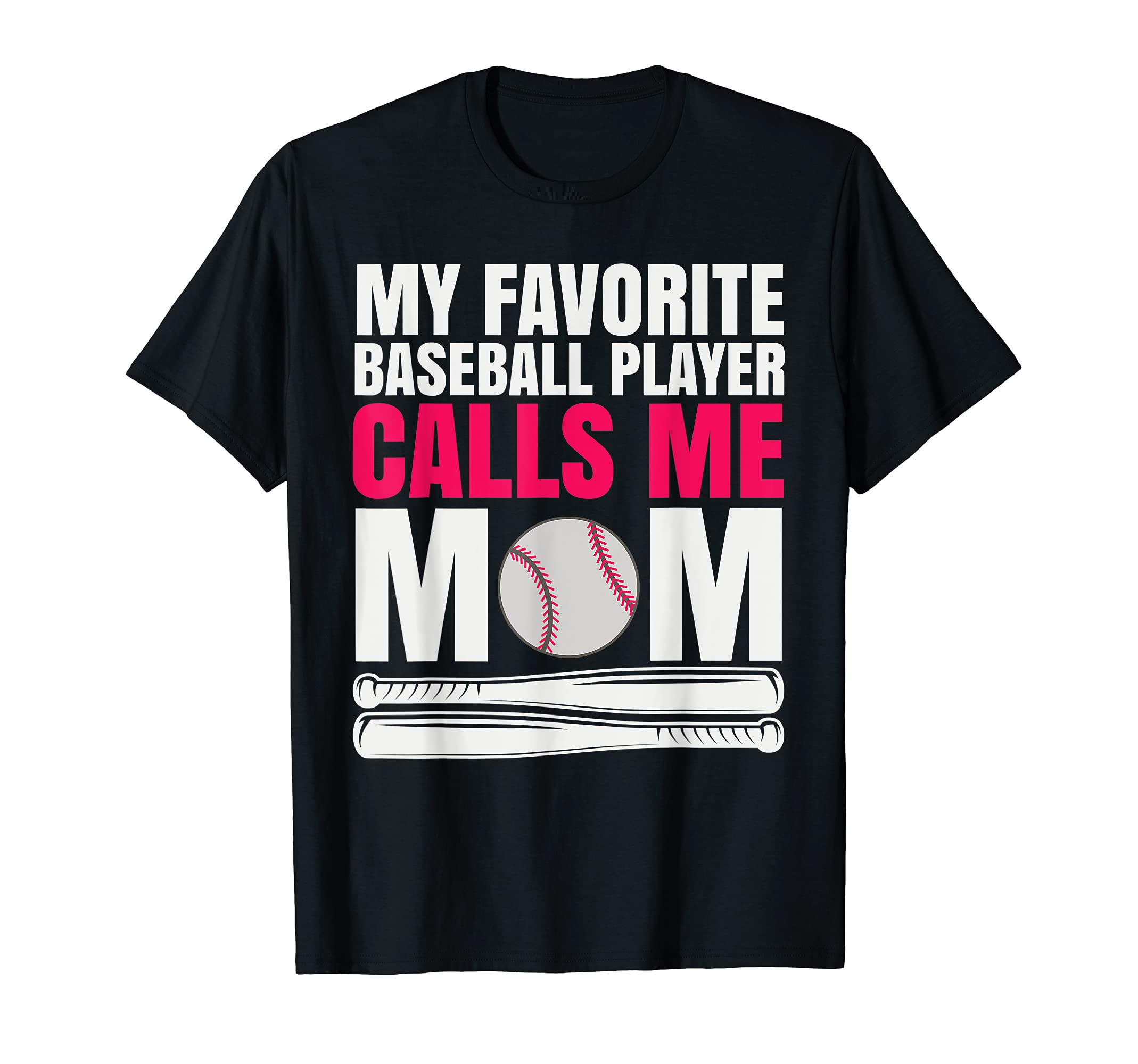 My Favorite Baseball Player Calls Me T-Shirt - Unique Graphic for Adults - T-Shirt, Sweatshirt, Hoodie