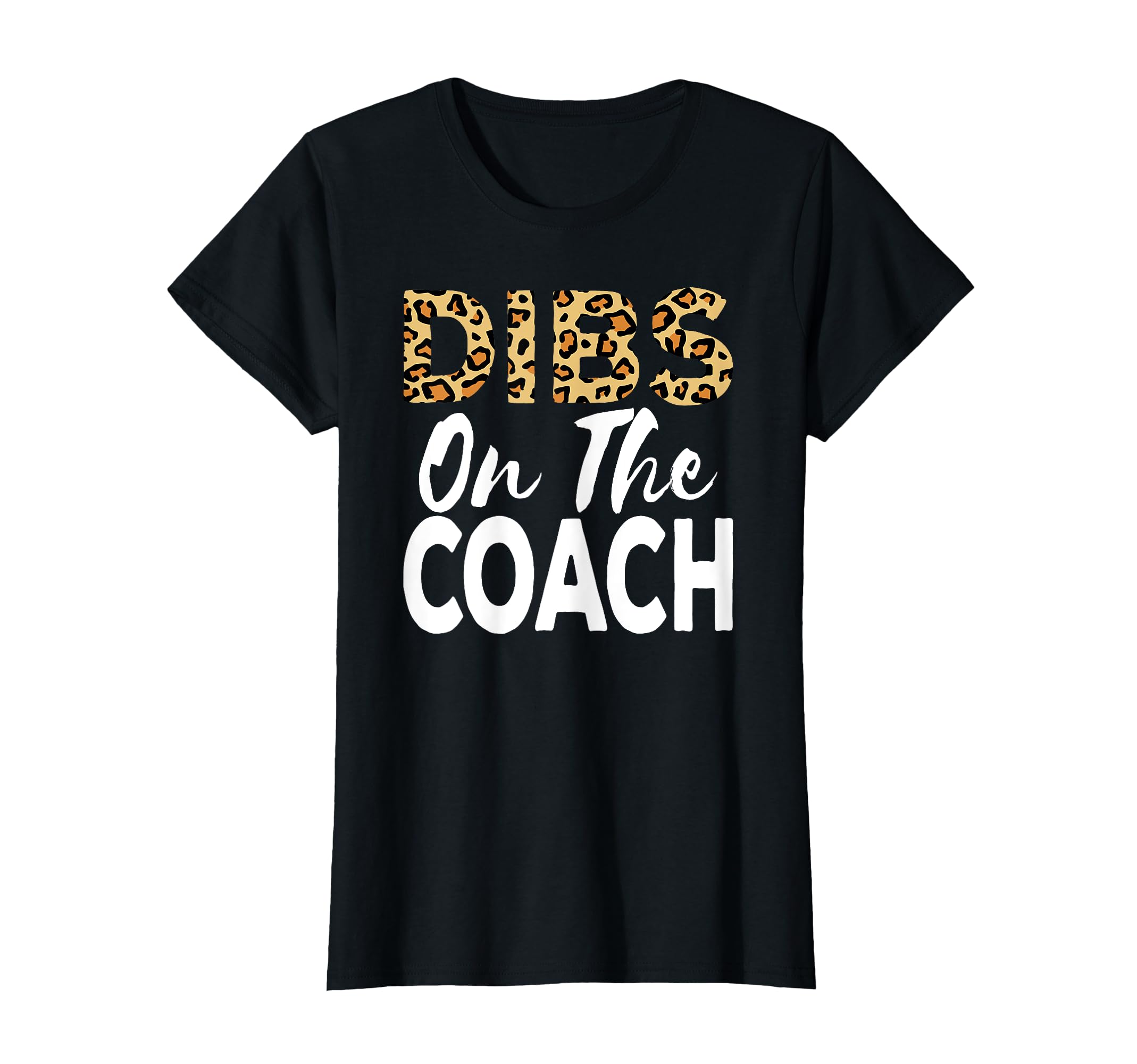 Coach Wife Gift Dibs Coach Cheetah T-Shirt - Graphic Print for Adults - T-Shirt, Sweatshirt, Hoodie