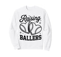 Raising Ballers Funny Mom Baseball Sweatshirt - Novelty Apparel Unisex - T-Shirt, Sweatshirt, Hoodie