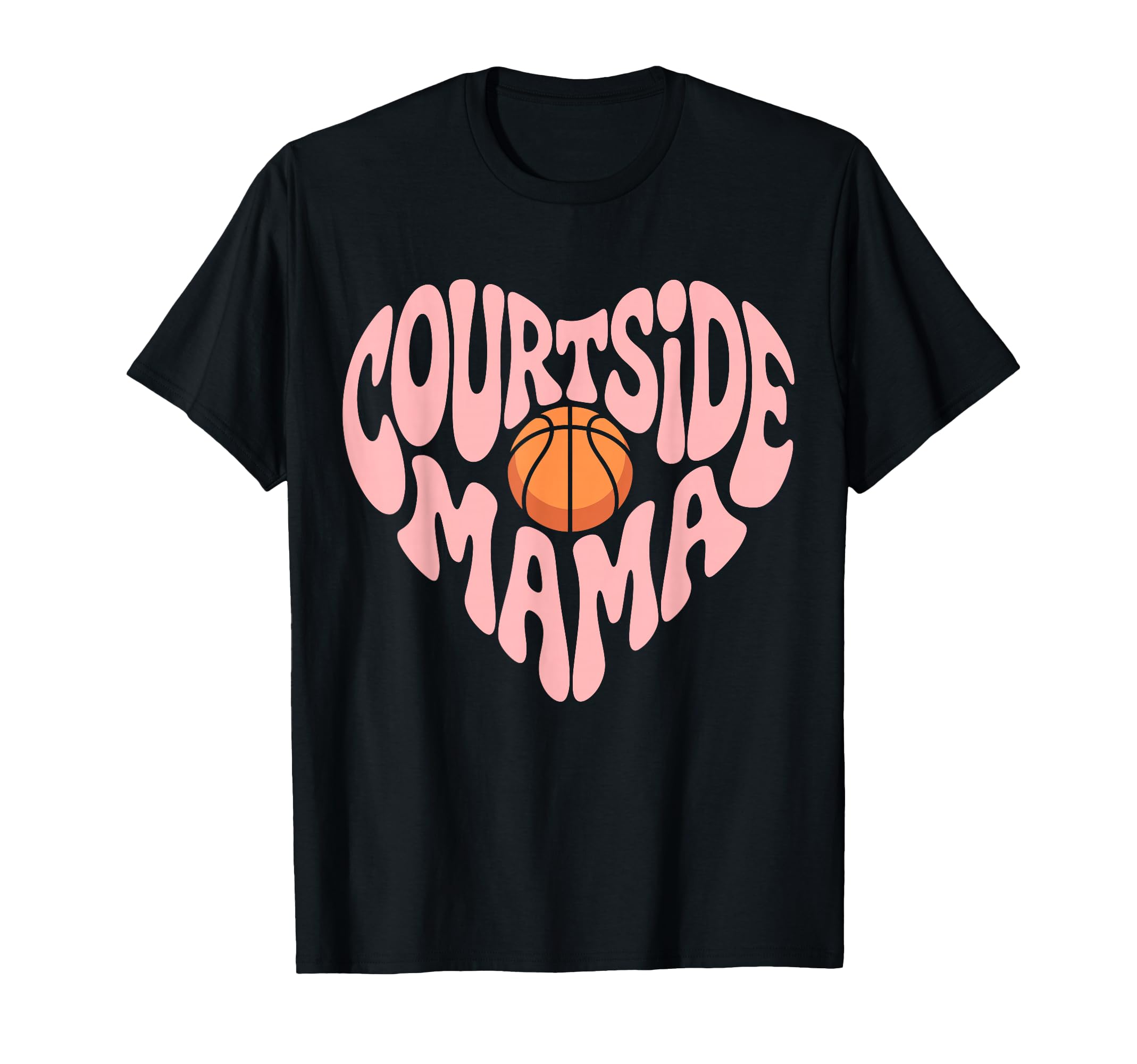 Courtside Mama Basketball Mom Game T-Shirt - Casual Everyday Wear Unisex - T-Shirt, Sweatshirt, Hoodie