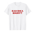 Bad Right Y2K Aesthetic T-Shirt - Streetwear Style Unisex - T-Shirt, Sweatshirt, Hoodie