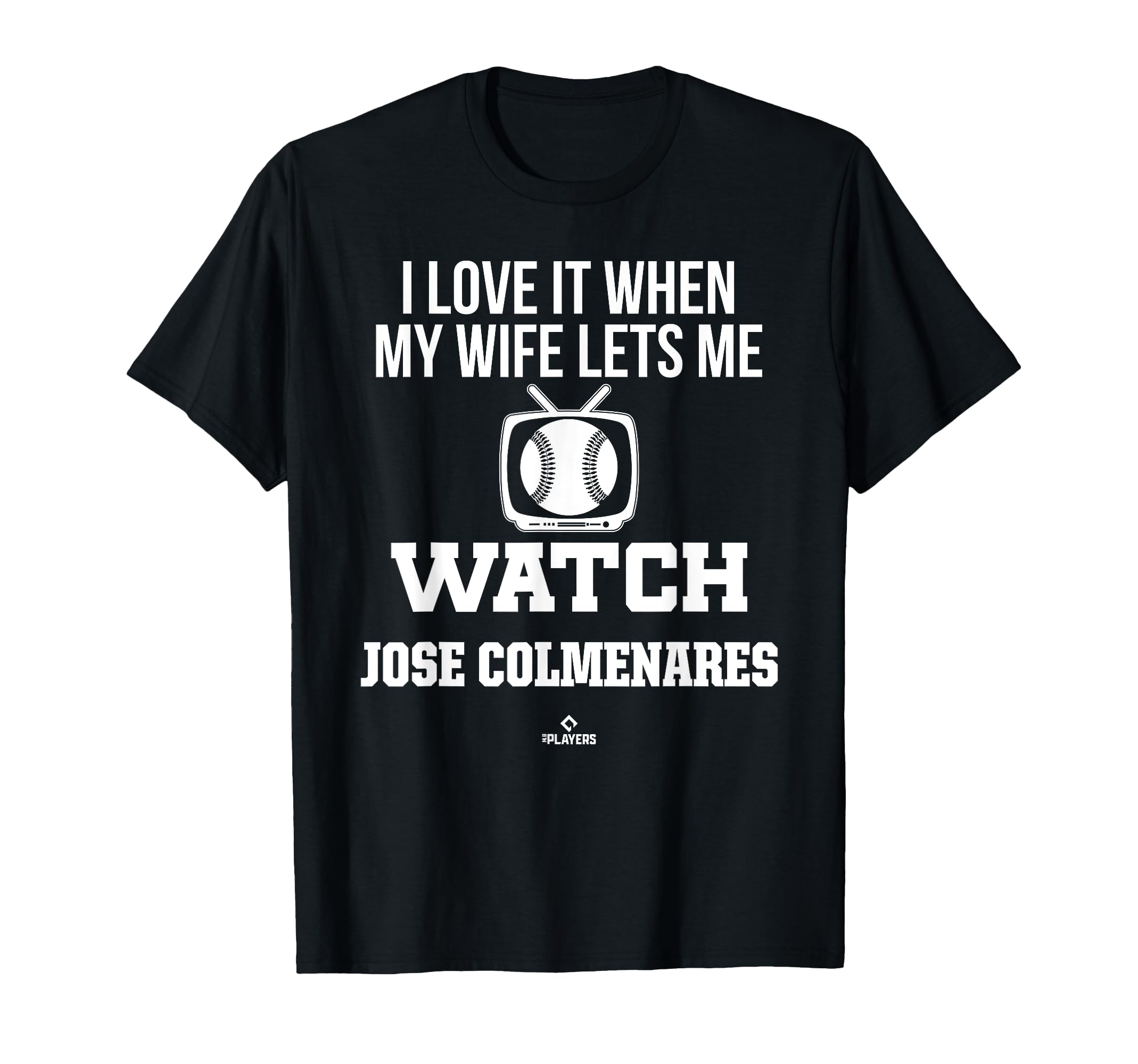 My Wife Lets Me Watch Jose Colmenares T-Shirt - Graphic Print Unisex - T-Shirt, Sweatshirt, Hoodie