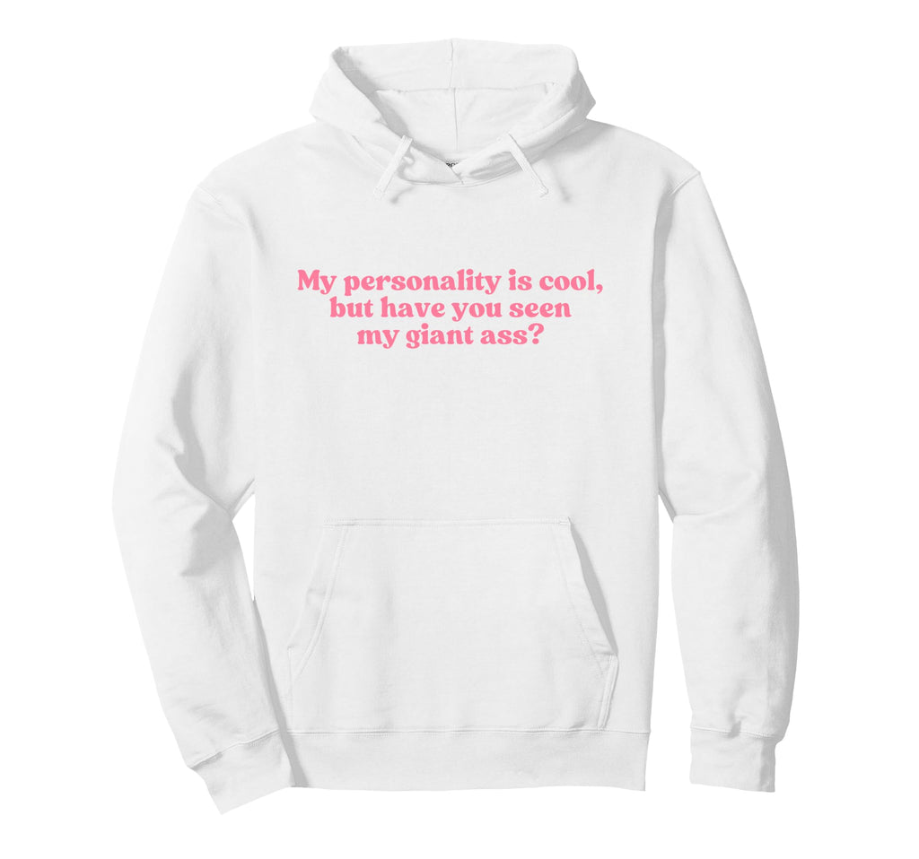 My Personality Is But Have You Seen My Hoodie - Trendy Graphic for Adults - T-Shirt, Sweatshirt, Hoodie