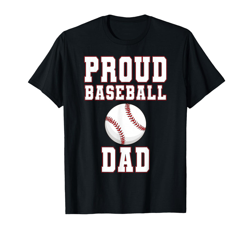 Proud Baseball Dad Game Day Sports T-Shirt - Streetwear Style Men Women - T-Shirt, Sweatshirt, Hoodie