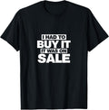 I Had To Buy It, Was Funny - Adult & Kids T-Shirts, Sweatshirts & Hoodies apparel design preview 1